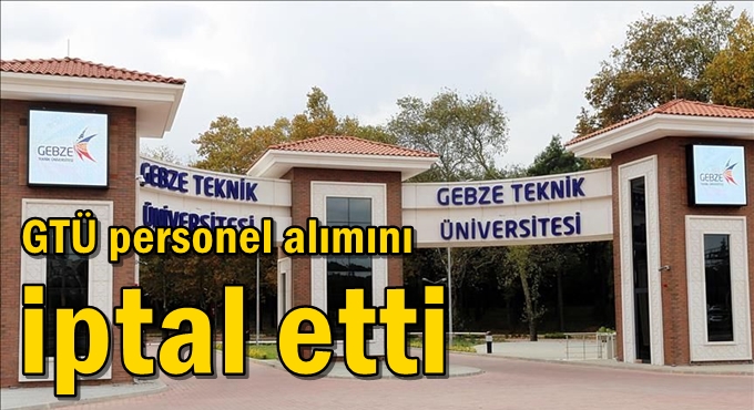 GTÜ personel alımını iptal etti