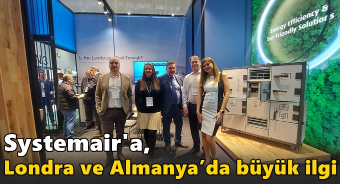 Systemair, Londra ve Almanya’da büyük ilgi
