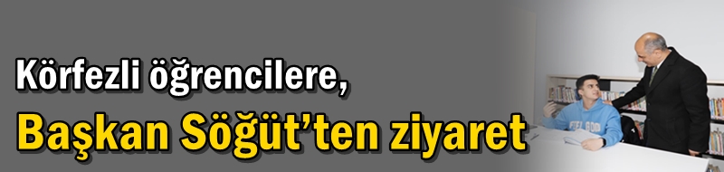 Körfezli öğrencilere, Başkan Söğüt’ten ziyaret