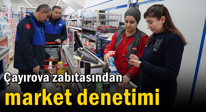 Zabıtadan market denetimi