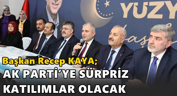Recep Kaya, AK Partiye sürpriz katılımlar olacak!