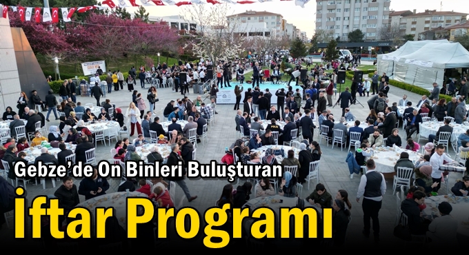 Gebze’de On Binleri Buluşturan İftar Programı