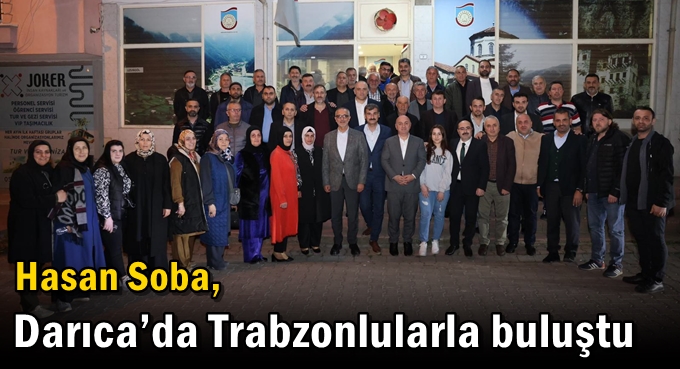 Soba, Darıca’da Trabzonlularla buluştu