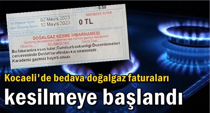 Kocaeli'de bedava doğalgaz faturaları kesilmeye başlandı