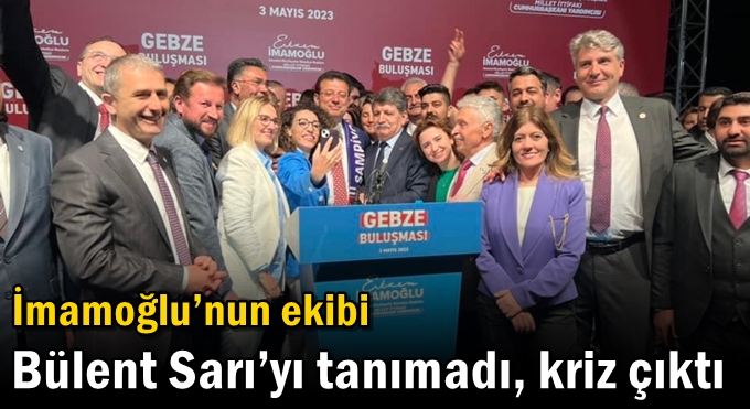 İmamoğlu’nun ekibi  Bülent Sarı’yı tanımadı, kriz çıktı