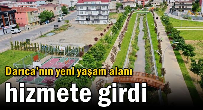 Darıca’nın yeni yaşam alanı hizmete girdi