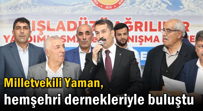 Milletvekili Yaman, hemşehri dernekleriyle buluştu