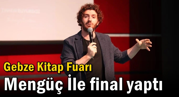 Gebze Kitap Fuarı Mengüç İle Final Yaptı