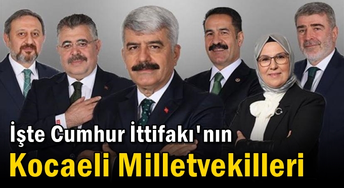 İşte Cumhur İttifakı'nın Kocaeli Milletvekilleri