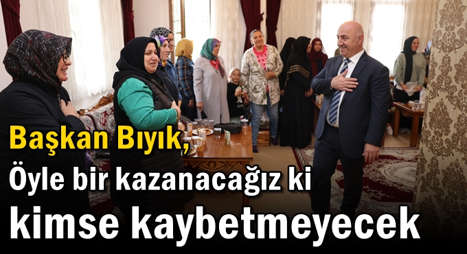 Bıyık: ‘Öyle bir kazanacağız ki kimse kaybetmeyecek’