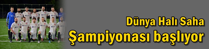 Dünya Halı Saha Şampiyonası başlıyor