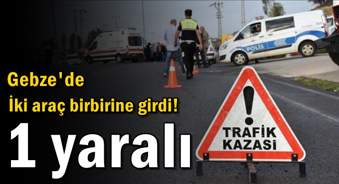 İki araç birbirine girdi! 1 yaralı