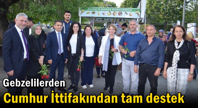 Gebzelilerden Cumhur İttifakına tam destek