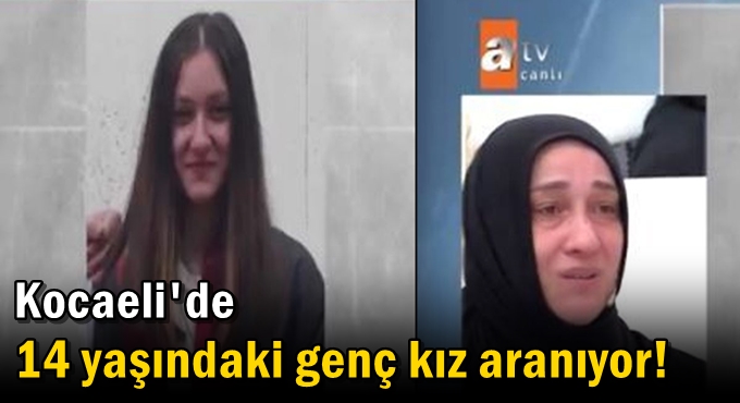 14 yaşındaki genç kız aranıyor!