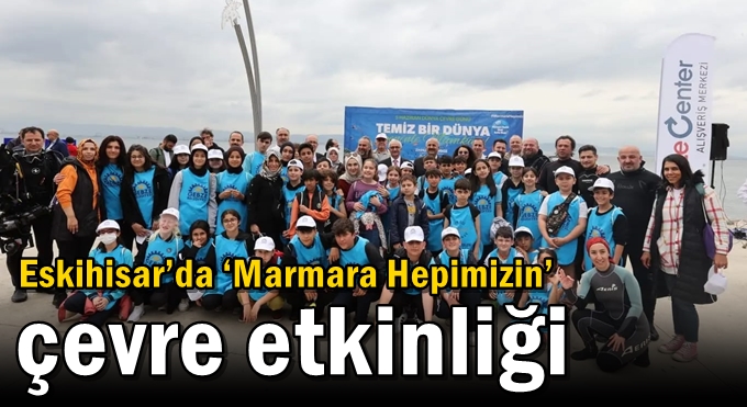 Eskihisar’da ‘Marmara Hepimizin’ Çevre Etkinliği