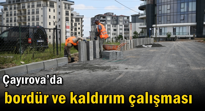 Çayırova’da bordür ve kaldırım çalışması