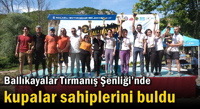 Ballıkayalar Tırmanış Şenliği’nde  kupalar sahiplerini buldu
