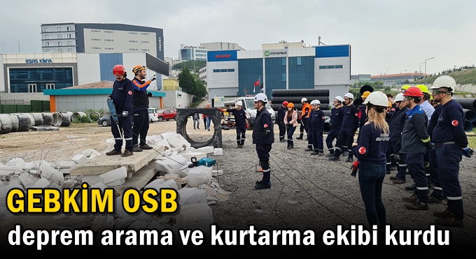 GEBKİM OSB Deprem Arama ve Kurtarma Ekibi Kurdu