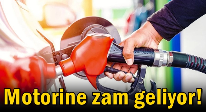 Motorine zam geliyor!