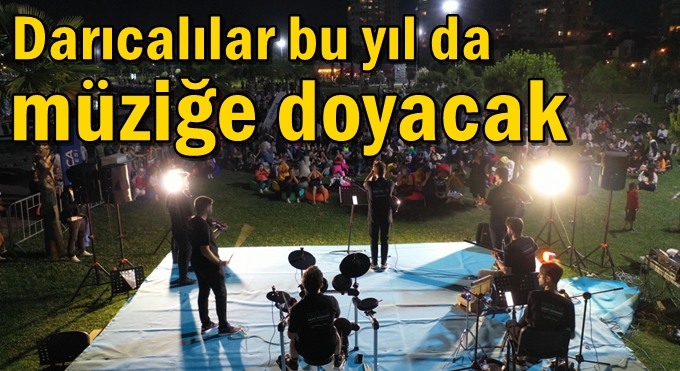 Darıcalılar bu yıl da müziğe doyacak