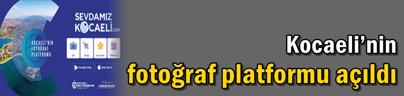 Kocaeli’nin fotoğraf platformu açıldı