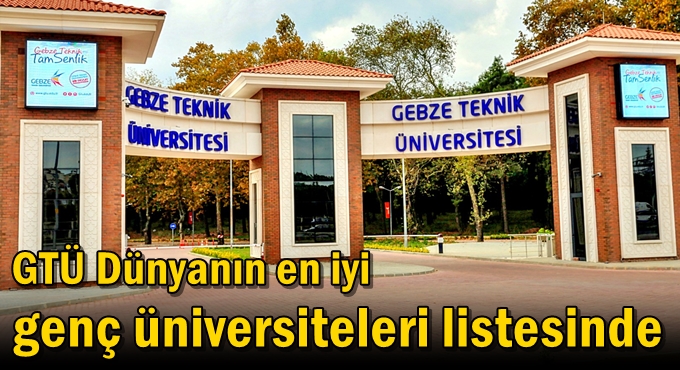 GTÜ Dünyanın En İyi Genç Üniversiteleri Listesinde