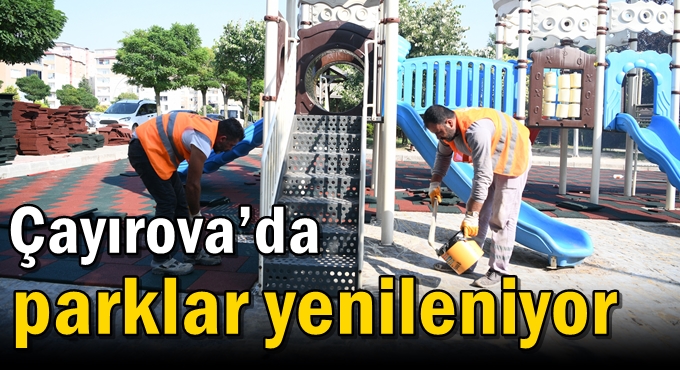 Çayırova’da parklar yenileniyor