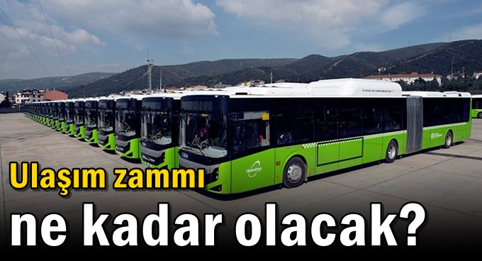 Ulaşım zammı ne kadar olacak?