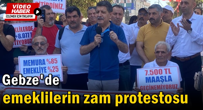 Gebze'de emeklilerin zam protestosu