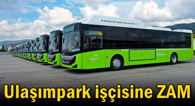 Ulaşımpark işçisine zam