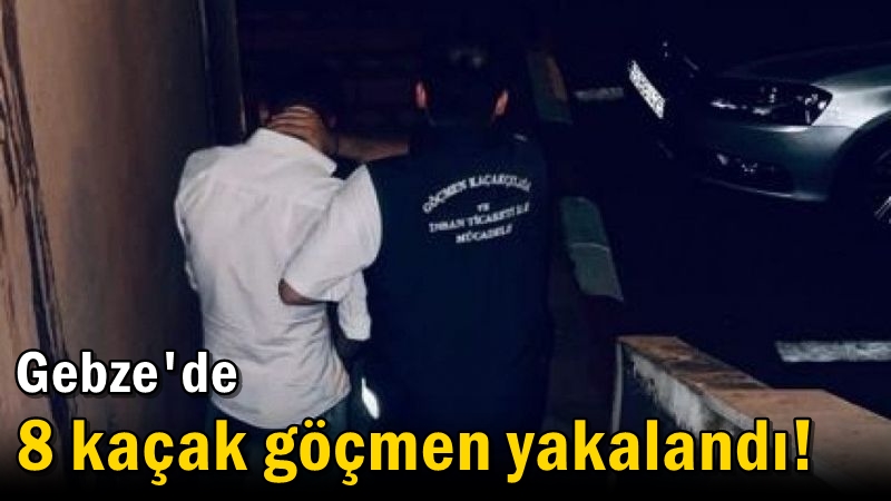 8 kaçak göçmen yakalandı!