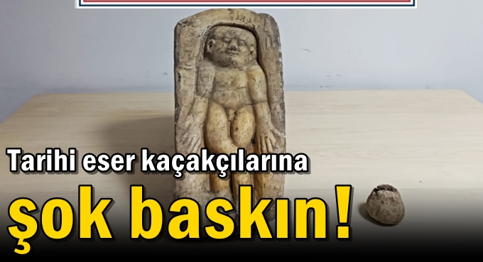 Tarihi eser kaçakçılarına şok baskın!