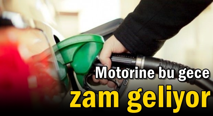 Motorine bu gece zam geliyor