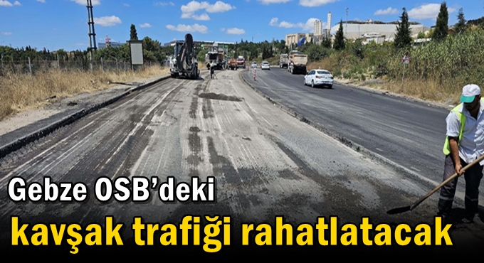 Gebze OSB’deki kavşak trafiği rahatlatacak