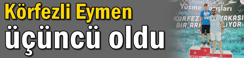 Körfezli Eymen üçüncü oldu