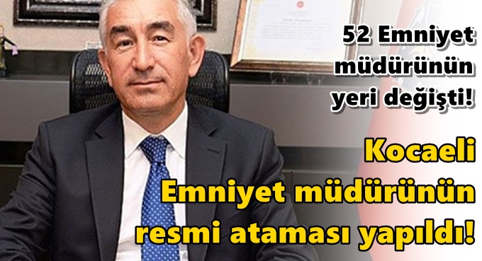 52 Emniyet müdürünün yeri değişti!