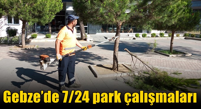 Gebze’de 7/24 park çalışmaları