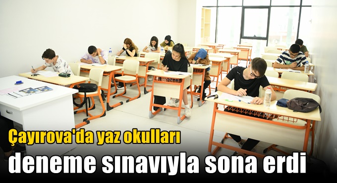 Yaz okulları deneme sınavıyla sona erdi