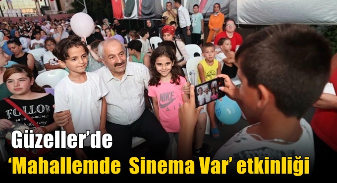 Güzeller’de ‘Mahallemde  Sinema Var’ Etkinliği