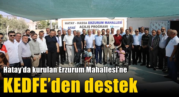 Hatay’da kurulan Erzurum Mahallesi’ne KEDFE’den destek