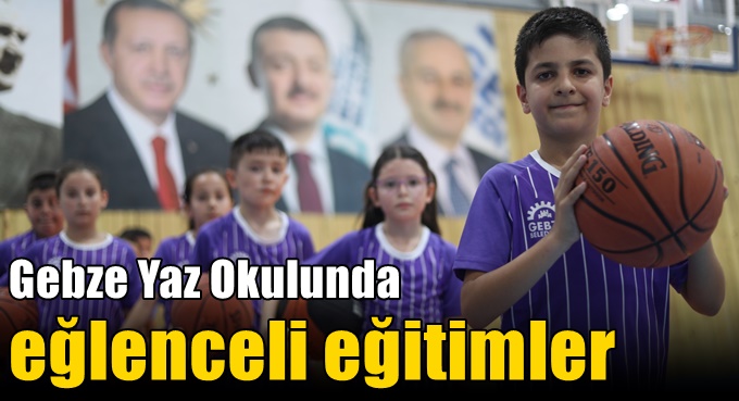 Gebze Yaz Okulunda Eğlenceli Eğitimler