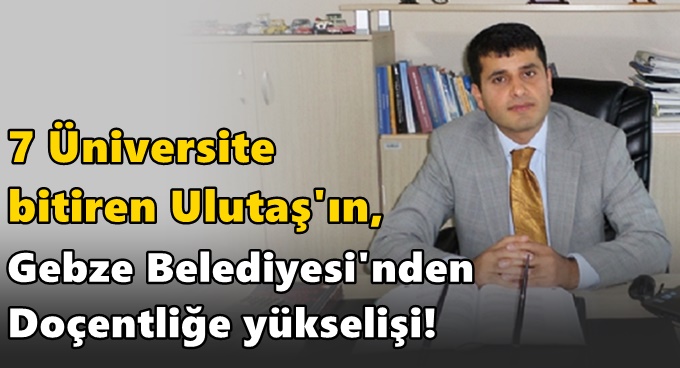 Gebzeli Kadir Ulutaş, doçent oldu!