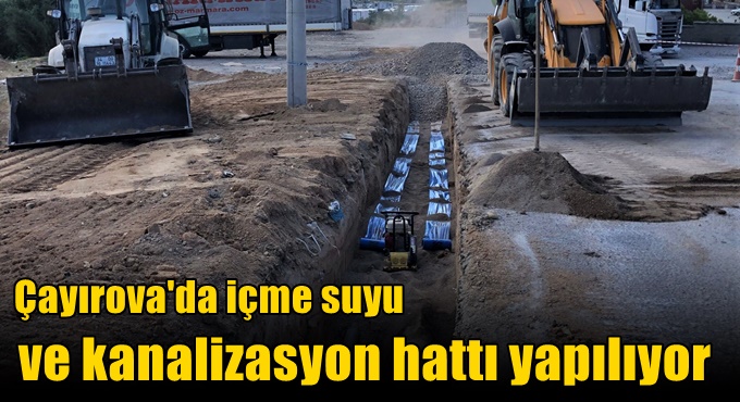 Çayırova'da içme suyu ve kanalizasyon hattı yapılıyor