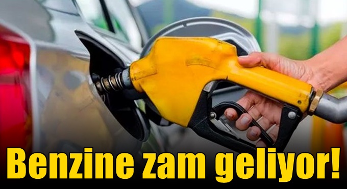 Benzine zam geliyor!