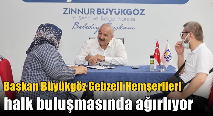 Başkan Büyükgöz Gebzeli Hemşerileri Halk Buluşmasında Ağırlıyor