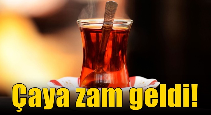 Çaya zam geldi!