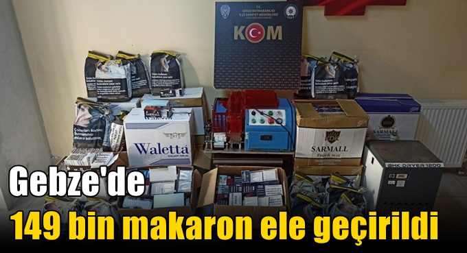 Gebze'de 149 bin makaron ele geçirildi