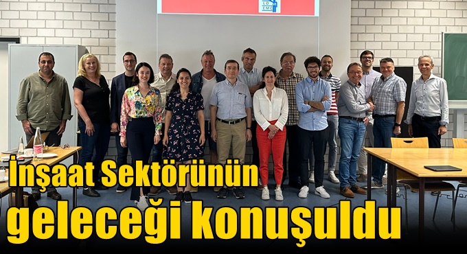 İnşaat Sektörünün Geleceği Konuşuldu