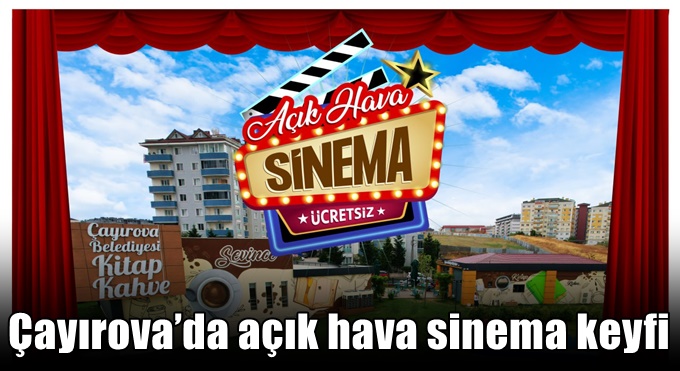 Çayırova’da açık hava sinema keyfi