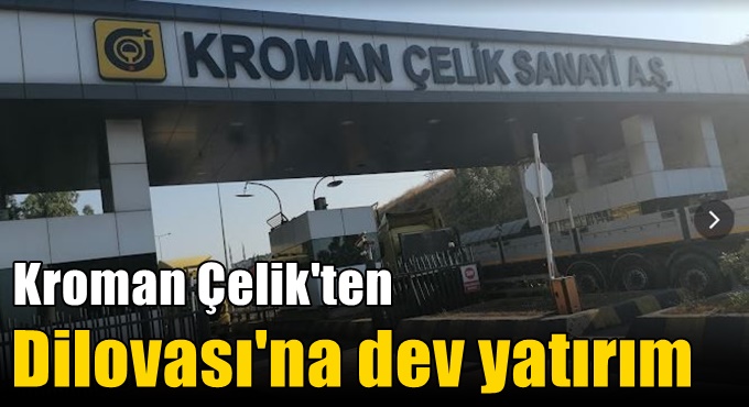 Kroman Çelik'ten Dilovası'na dev yatırım